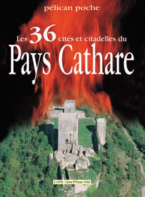 Les 36 cités et citadelles du pays Cathare