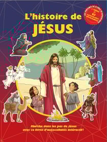 L'histoire de Jésus : Marche dans les pas de Jésus avec ce livret d'autocollants interactif