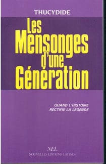 Les mensonge d'une génération - quand l'histoire rectifie la légende