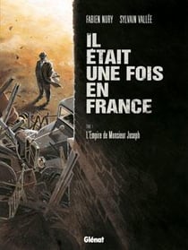 Il était une fois en France Tome 1 : l'empire de Monsieur Joseph