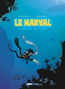 Le Narval - Tome 01 : L'homme de fond