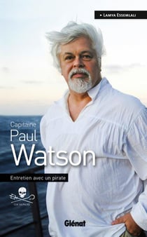 Paul Watson - entretien avec un pirate