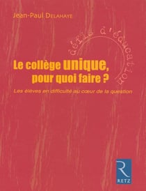 Le collège unique, pour quoi faire ?