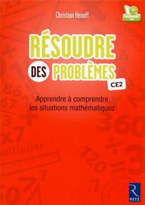 Résoudre des problèmes CE2 - apprendre à comprendre les situations mathématiques (édition 2018)