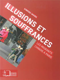 Illusions et souffrances - les migrants chinois à Paris