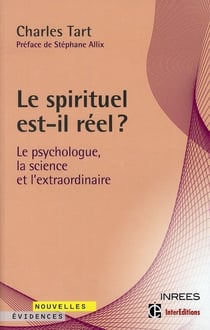 Le spirituel est-il réel ? le psychologue, la science et l?extraordinaire