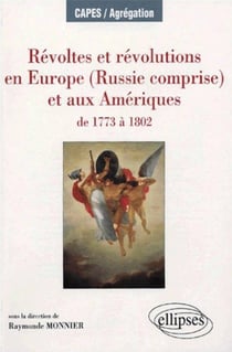 Révoltes et révolutions en europe (russie comprise) et aux amériques de 1773 à 1802