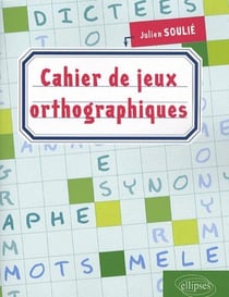 Cahier jeux orthographiques