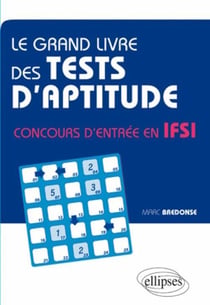 Le grand livre des tests d'aptitude - concours d'entrée en IFSI