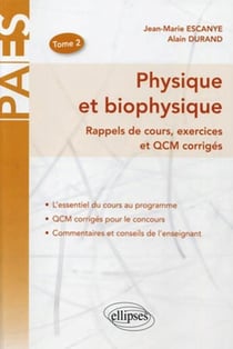 Physique & biophysique - rappel de cours, exercices et QCM corrigés Tome 2