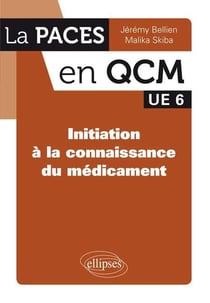 La PACES en QCM : initiation à la connaissance du médicament - UE6