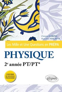 Les 1001 questions de la physique en prepa - 2e annee pt/pt* - programme 2014