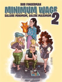 Minimum wage - salaire minimum, galère maximum Tome 2