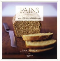Pains - recettes et pas à pas pour faire tous les pains soi-même
