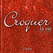 Croquer la vie - un délice de pensées