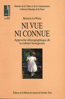 Ni vue, ni connue : Approche ethnographique de la culture bourgeoise