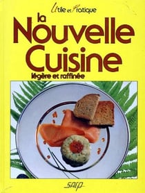 La nouvelle cuisine - légère et raffinée