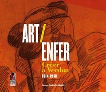 Art/enfer - creer a verdun (1914-1918)