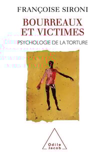Bourreaux et victimes - psychologie de la torture