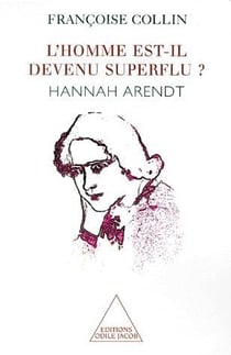 L'Homme est-il devenu superflu ? : Hannah Arendt