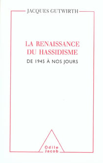 La renaissance du hassidisme - de 1945 a nos jours