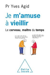 Je m'amuse à vieillir - le cerveau, maître du temps