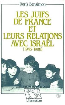 Les juifs de france et leurs relations avec israel (1945-1988)