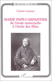 Marie Pape-Carpantier - de l'école maternelle à l'école des filles