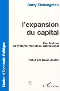 L'expansion du capital : Une histoire du système monétaire international