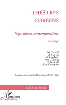 Théâtres coréens - sept pièces contemporaines