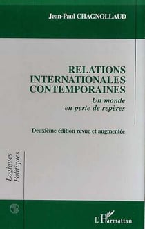 RELATIONS INTERNATIONALES CONTEMPORAINES : Un monde en perte de repères - (Deuxième édition revue et augmentée) (2e édition)