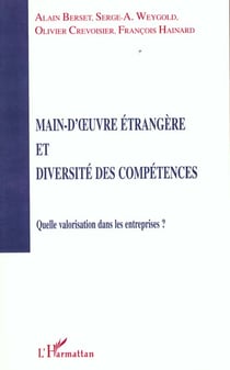 MAIN-D'?UVRE ETRANGERE ET DIVERSITE DES COMPETENCES : Quelle valorisation dans les entreprises ?