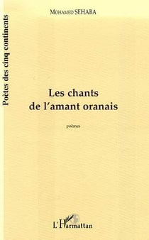 LES CHANTS DE L'AMANT ORANAIS