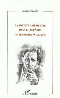 LA SOCIÉTÉ AMÉRICAINE DANS LE THÉÂTRE DE TENESSEE WILLIAMS