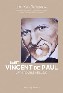 Saint Vincent de Paul : Vivre pour le meilleur