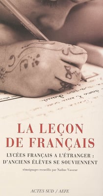 La Leçon de français : Lycées français à l'étranger : d'anciens élèves se souviennent