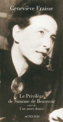 Le Privilege De Simone De Beauvoir.