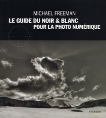 Le guide du noir et blanc pour la photo numérique