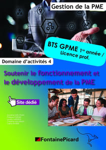 Soutenir le fonctionnement et le développement de la PME - BTS CGPME 1ère année, licence prof. - domaine d'activités 4 - livre de l'élève