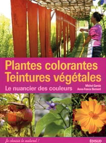 Plantes colorantes, teintures végétales - le nuancier des couleurs