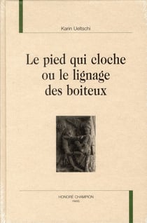 Le pied qui cloche ou le lignage des boiteux