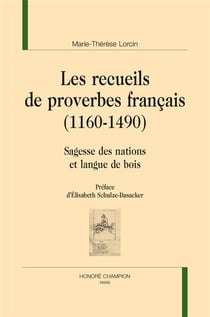 Les recueils de proverbes français (1160-1490) - sagesse des nations et langue de bois