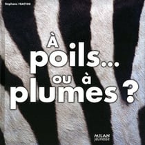 À poils... ou à plumes ?