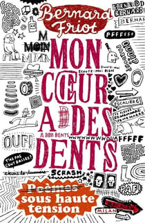 Mon coeur a des dents - poèmes sous haute tension