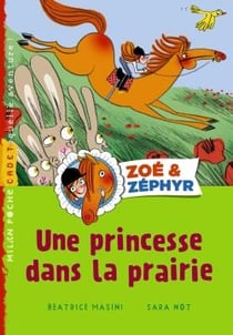 Zoé & Zéphyr Tome 2 : une princesse dans la prairie