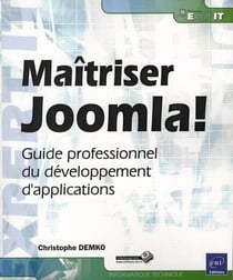 Maîtriser Joomla! - guide professionnel du développement d'applications