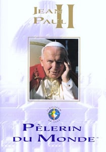Jean-paul ii pelerin du monde
