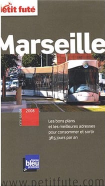 Marseille 2008, petit fute - les bons plans et les meilleures adresses pour consommer et sortir 365