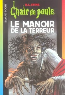 Chair de poule Tome 57 : le manoir de la terreur