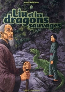 Liu et les dragons sauvages t.3